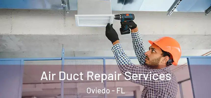 Air Duct Repair Services Oviedo - FL