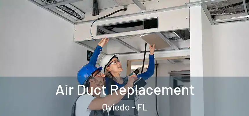  Air Duct Replacement Oviedo - FL