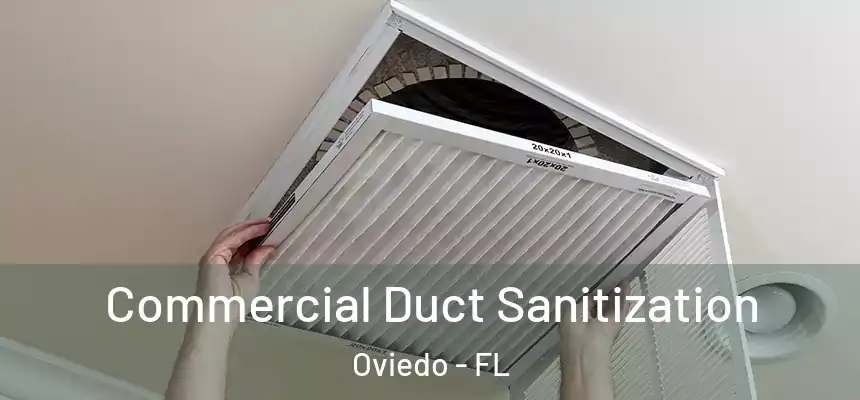  Commercial Duct Sanitization Oviedo - FL