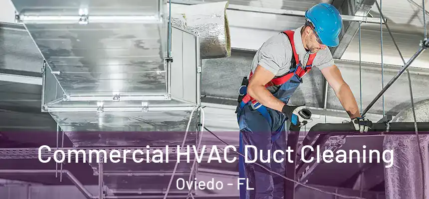  Commercial HVAC Duct Cleaning Oviedo - FL