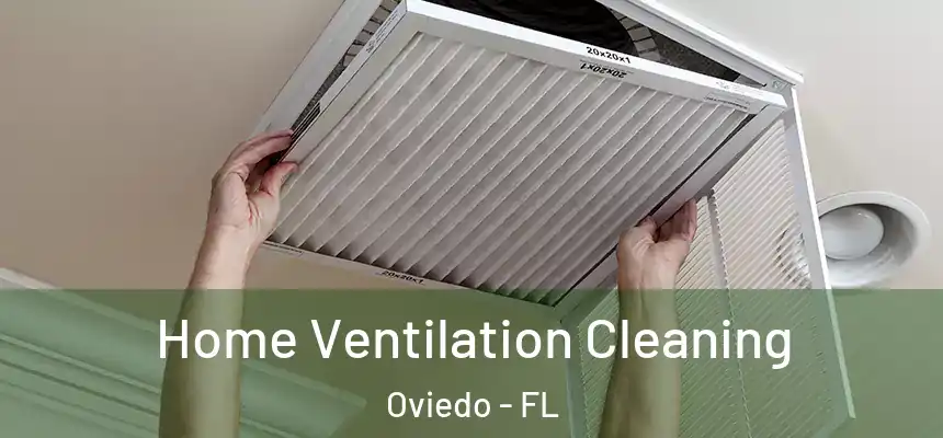  Home Ventilation Cleaning Oviedo - FL