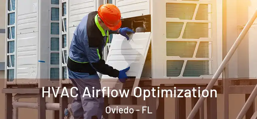  HVAC Airflow Optimization Oviedo - FL