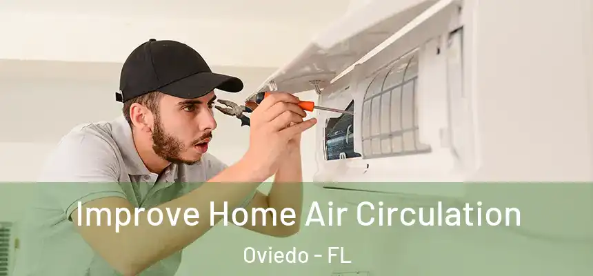 Improve Home Air Circulation Oviedo - FL
