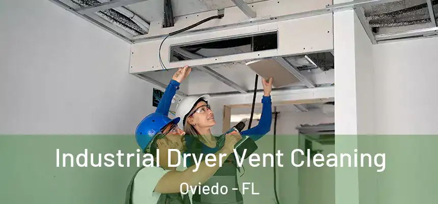  Industrial Dryer Vent Cleaning Oviedo - FL