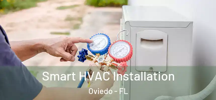Smart HVAC Installation Oviedo - FL